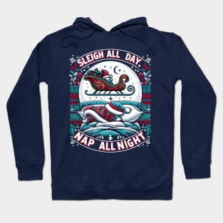 Cozy Winter Vibes: Sleigh All Day, Nap All Night Hoodie